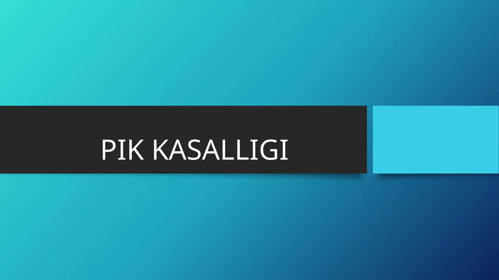 PIK KASALLIGI 1