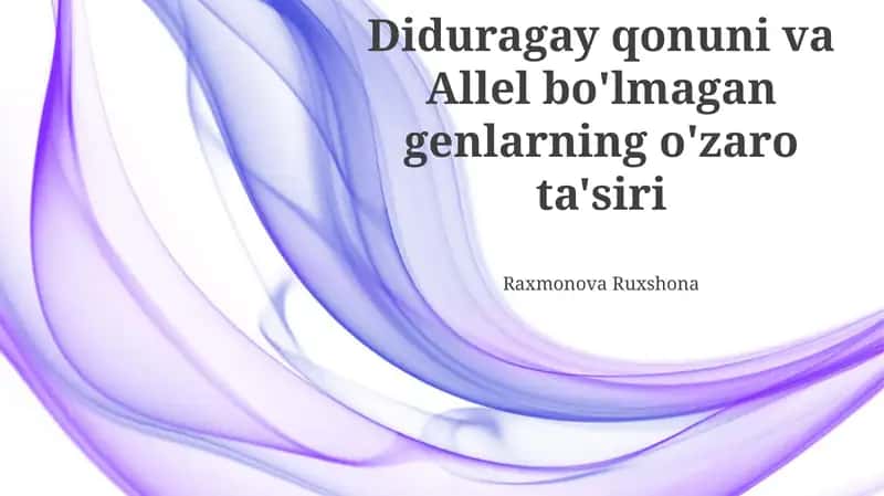 Diduragay qonuni va Allel bo'lmagan genlarning o'zaro ta'siri 1