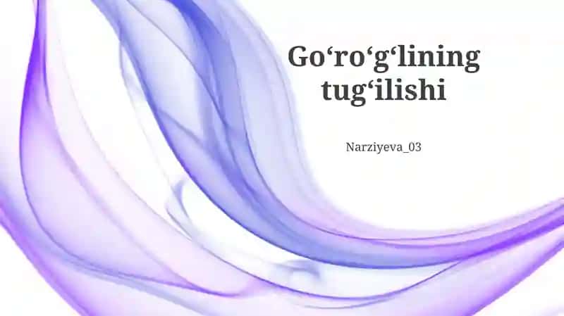 Go‘ro‘g‘lining tug‘ilishi