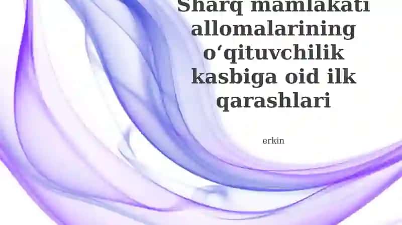 Sharq pedagogikasining g'oyalari: tarixiy tahlil 1