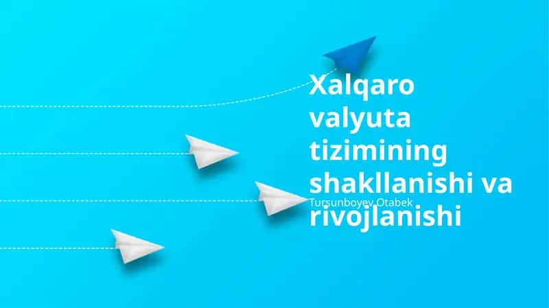 Xalqaro valyuta tizimining shakllanishi va rivojlanishi 1