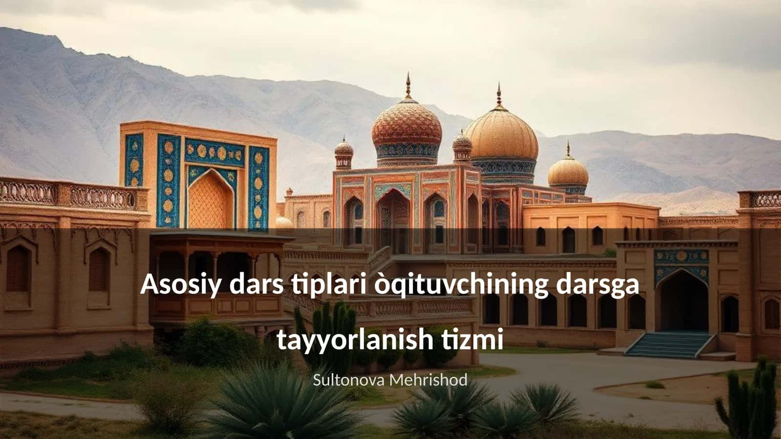 Asosiy dars tiplari òqituvchining darsga tayyorlanish tizmi 1