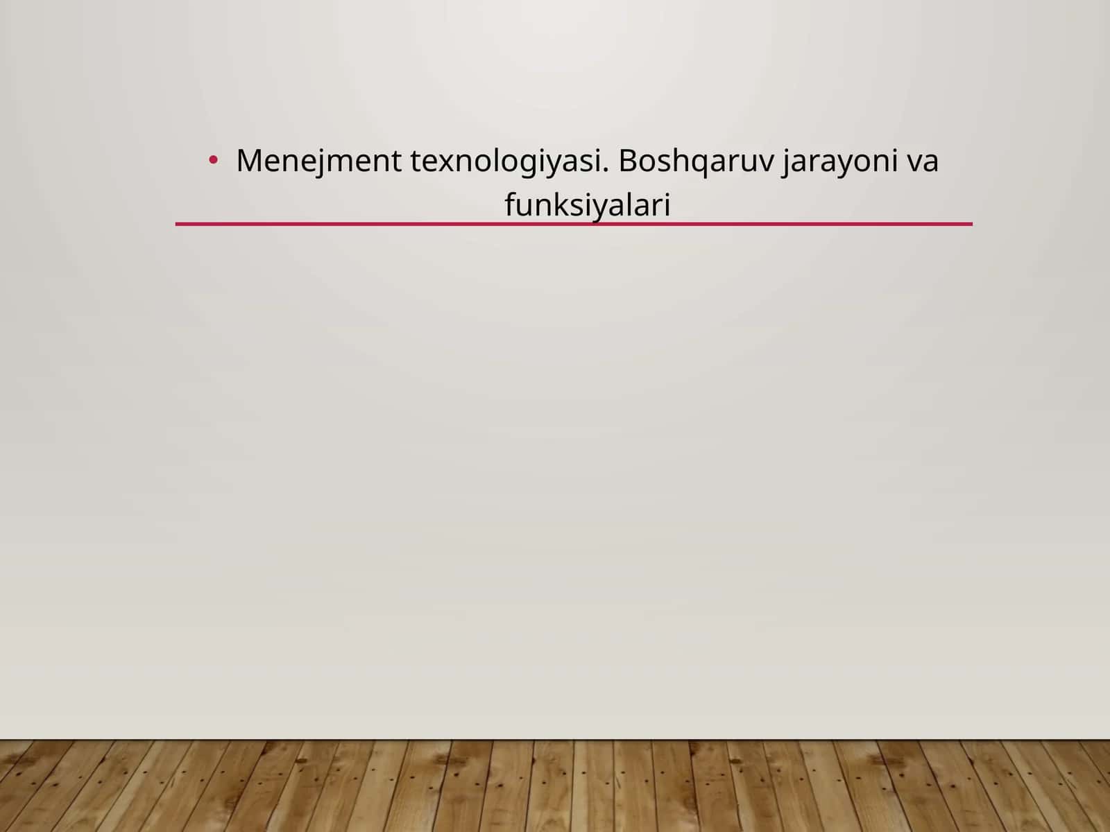 Menejment texnologiyasi. Boshqaruv jarayoni va funksiyalari 1