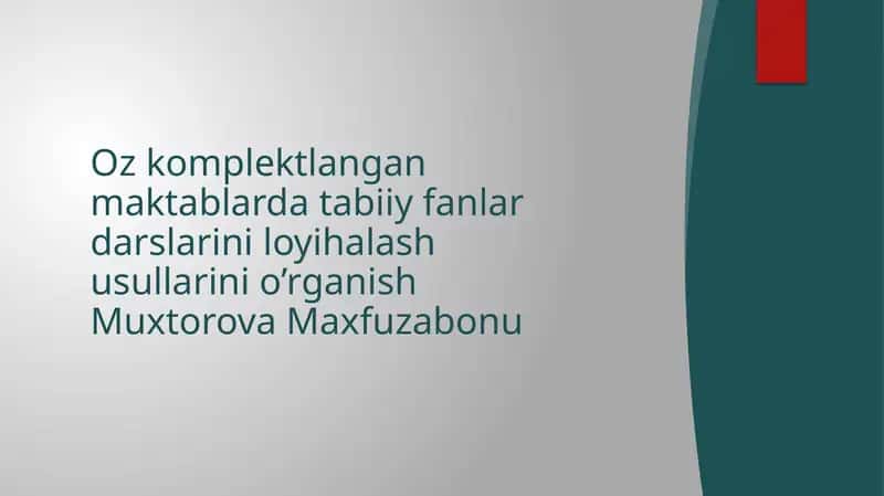 Oz komplektlangan maktablarda tabiiy fanlar darslarini loyihalash usullarini o’rganish 1