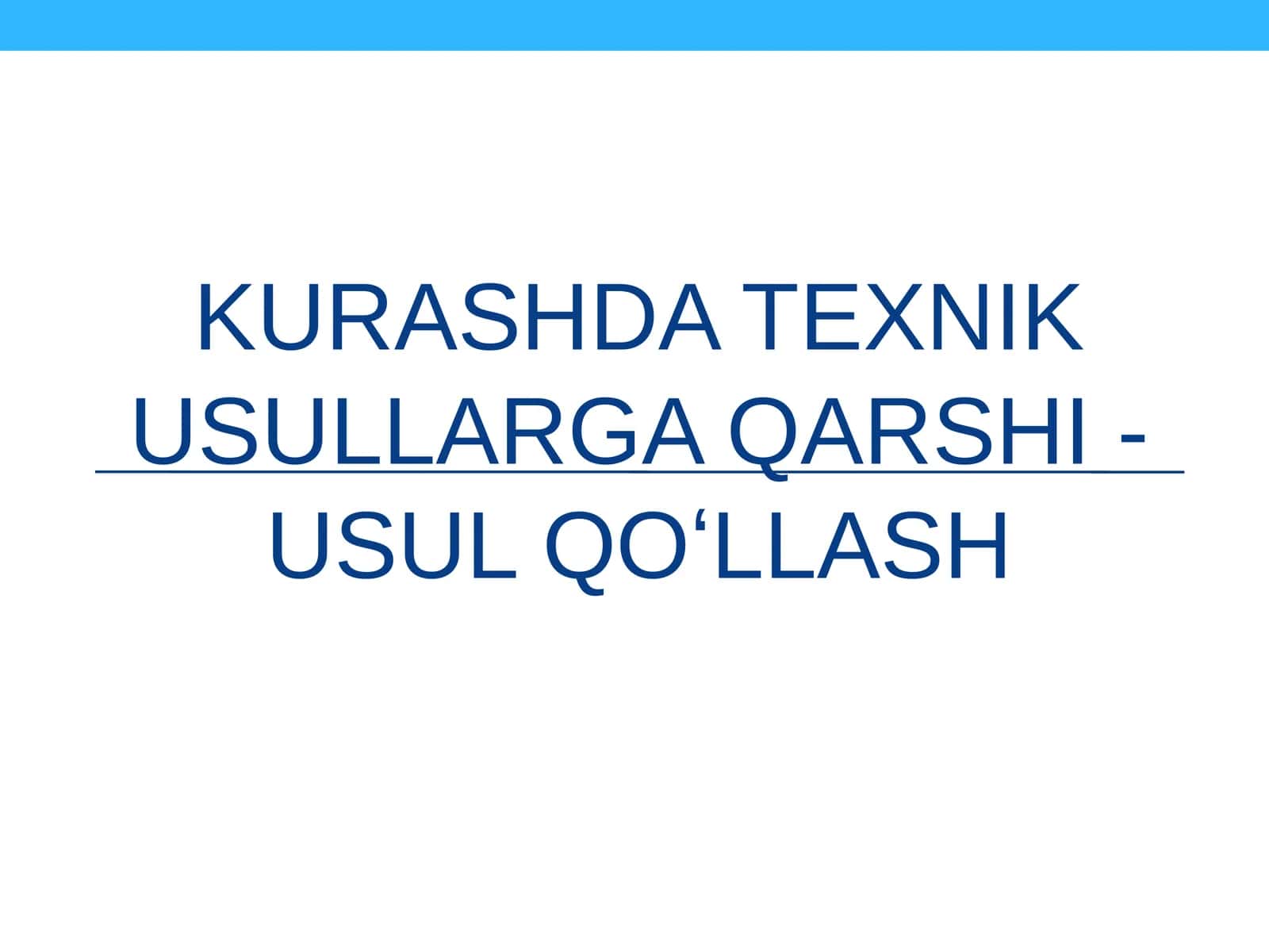 KURASHDA TEXNIK USULLARGA QARSHI - USUL QOʻLLASH 1