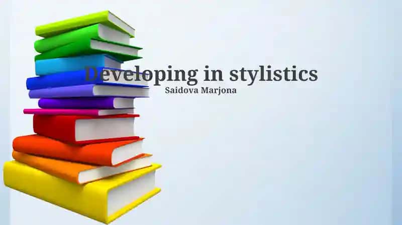 Stylistics: Foundations and Evolution