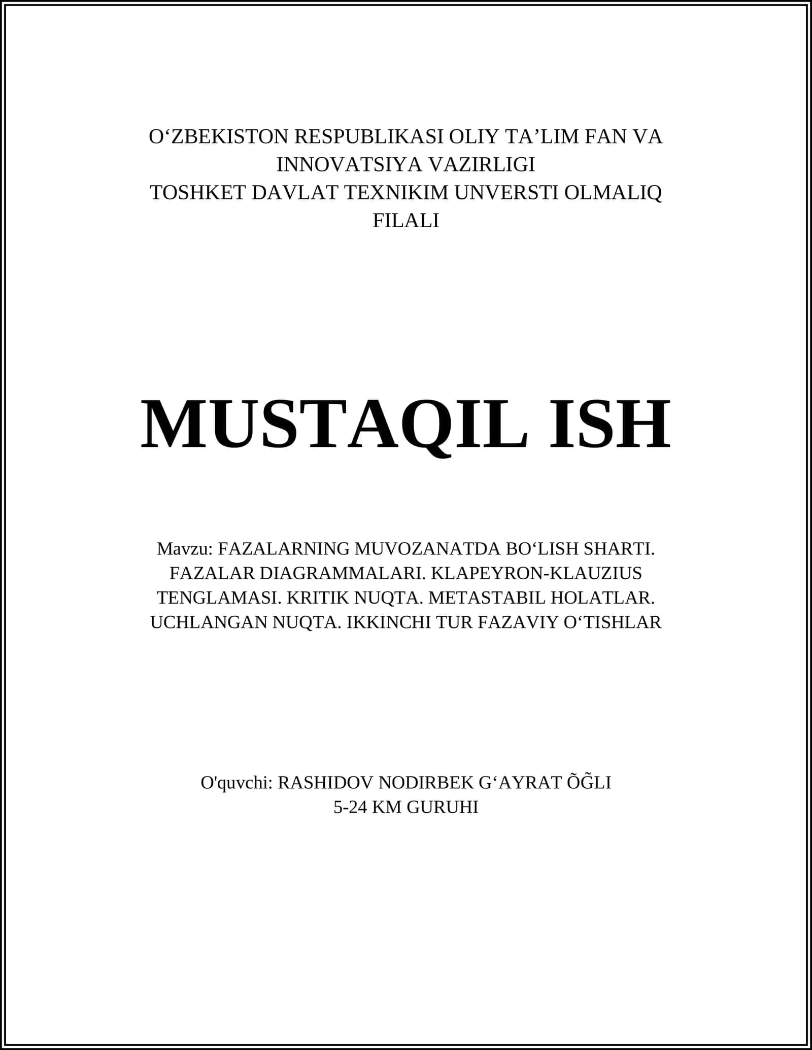 FАZАLАRNING MUVОZАNАTDА BO‘LISH SHАRTI. FАZАLАR DIАGRАMMАLАRI. KLАPЕYRОN-KLАUZIUS TЕNGLАMАSI. KRITIK NUQTА. MЕTАSTАBIL HОLАTLАR. UCHLАNGАN NUQTА. IKKINCHI TUR FАZАVIY O‘TISHLAR 1