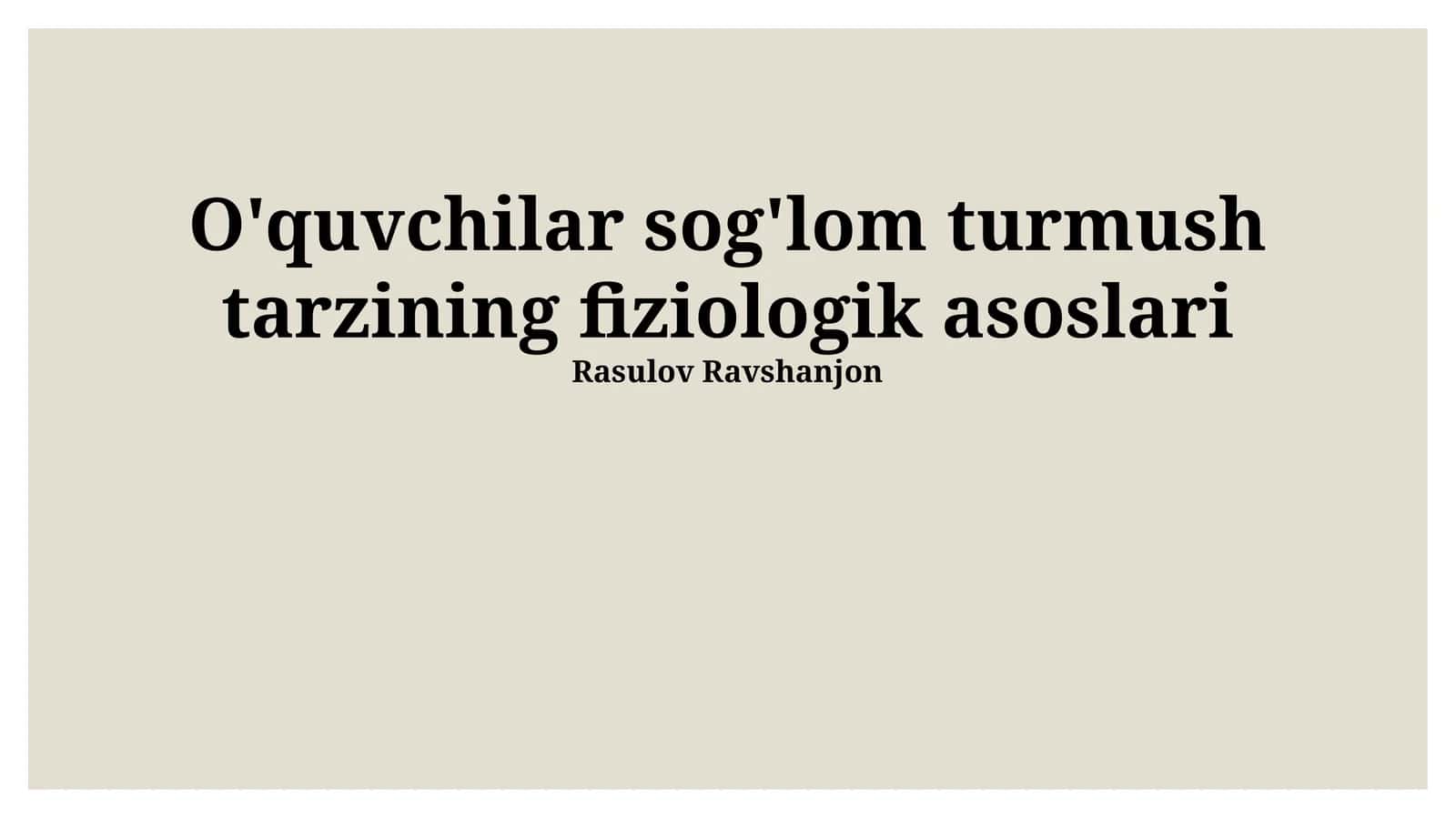 O'quvchilar sog'lom turmush tarzining fiziologik asoslari 1