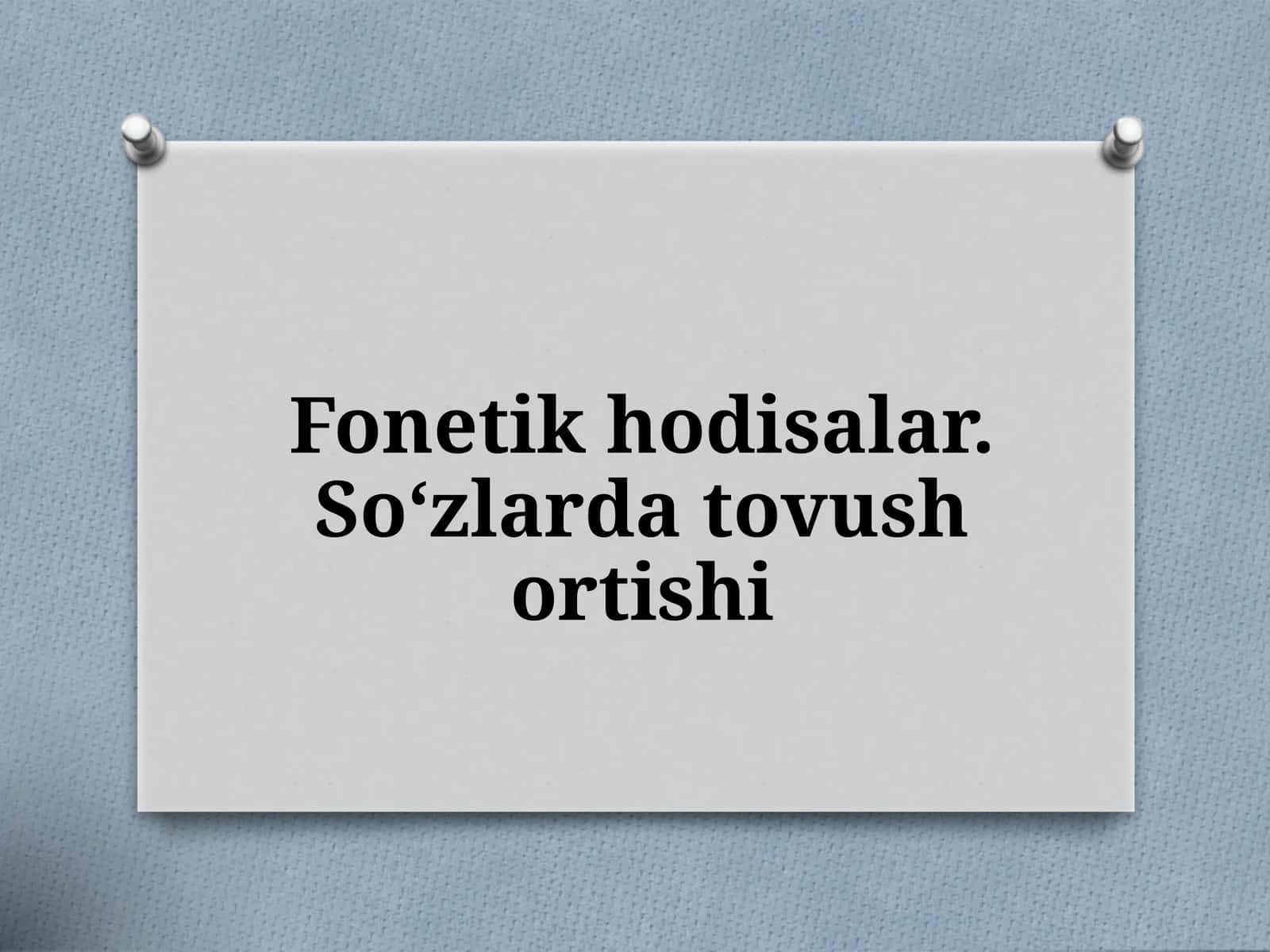 5-sinf. Fonetik hodisalar. So'zlarda tovush ortishi 1