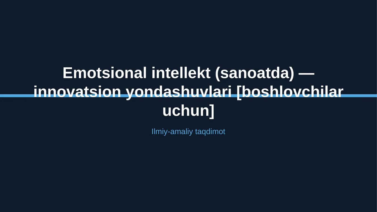 Emotsional intellekt (sanoatda) — innovatsion yondashuvlari [boshlovchilar uchun] 1