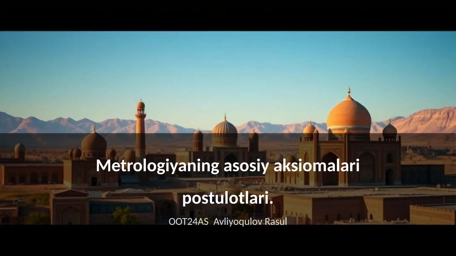 Metrologiyaning asosiy aksiomalari postulotlari 1