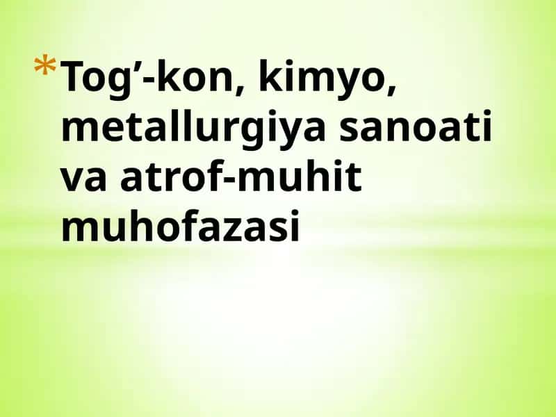 Tog’-kon, kimyo, metallurgiya sanoati va atrof-muhit muhofazasi 1