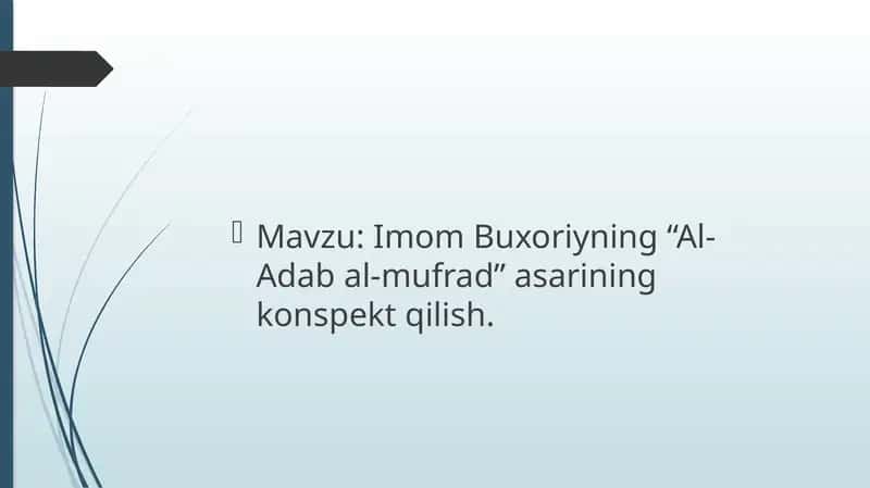 Imom Buxoriyning “Al-Adab al-mufrad” asarining konspekt qilish 1