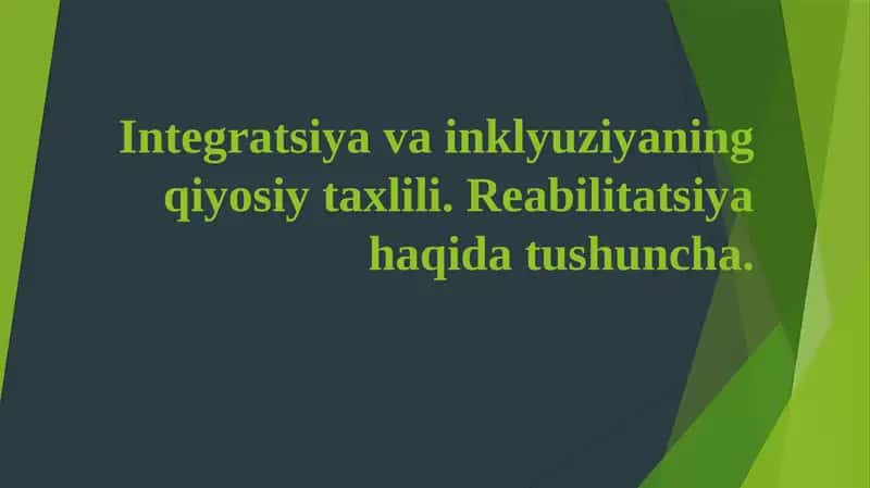 Integratsiya va inklyuziyaning qiyosiy taxlili. Reabilitatsiya haqida tushuncha 1