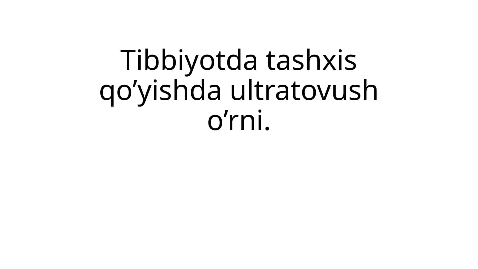 Tibbiyotda tashxis qo’yishda ultratovush o’rni 1