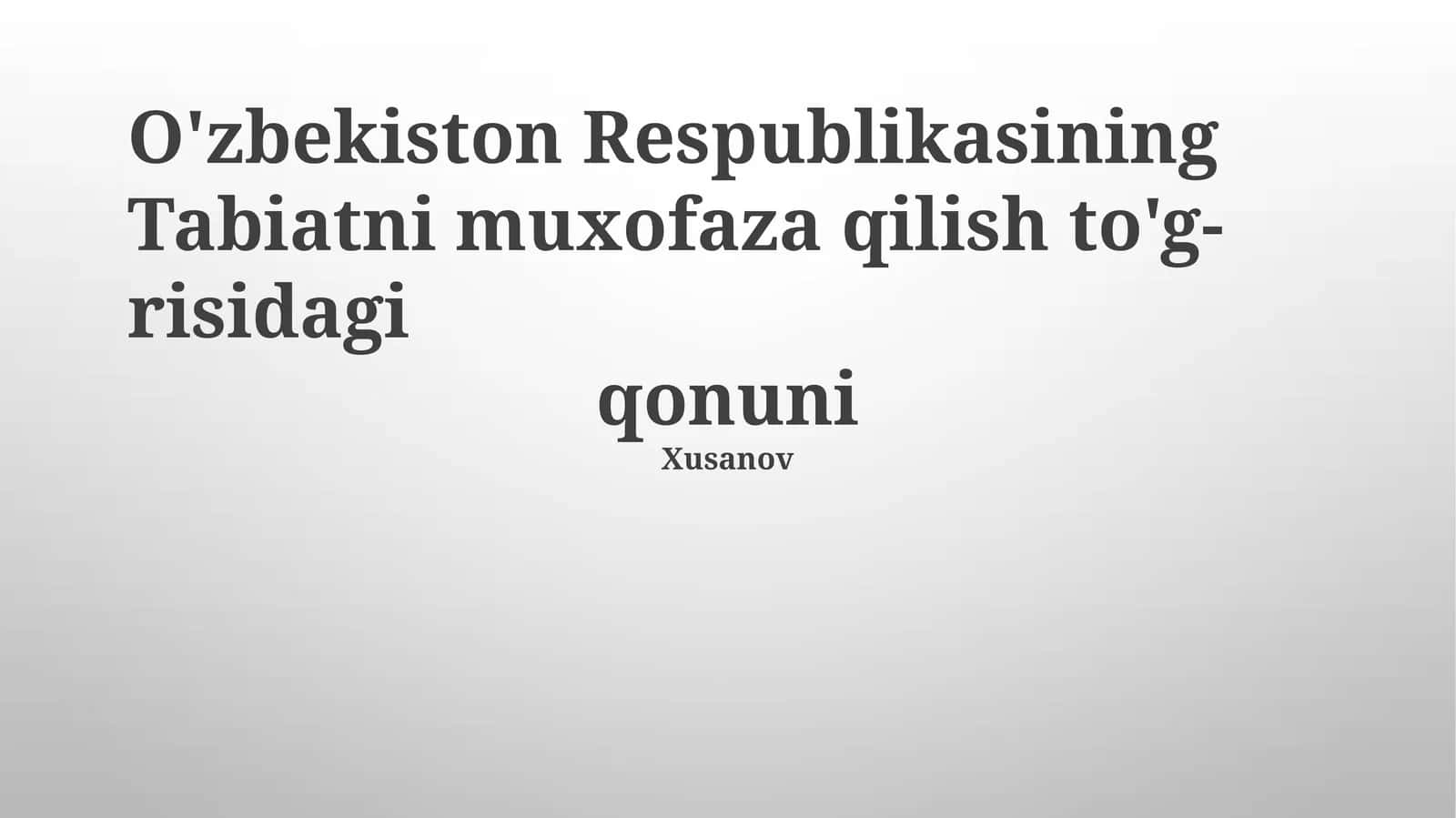 O'zbekiston Respublikasining Tabiatni muxofaza qilish to'g-risidagi qonuni 1
