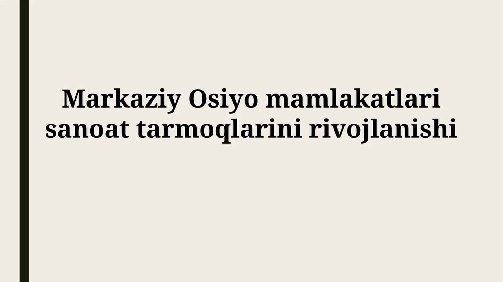 Markaziy Osiyo sanoattarmoqlarinirivojlanishi 1