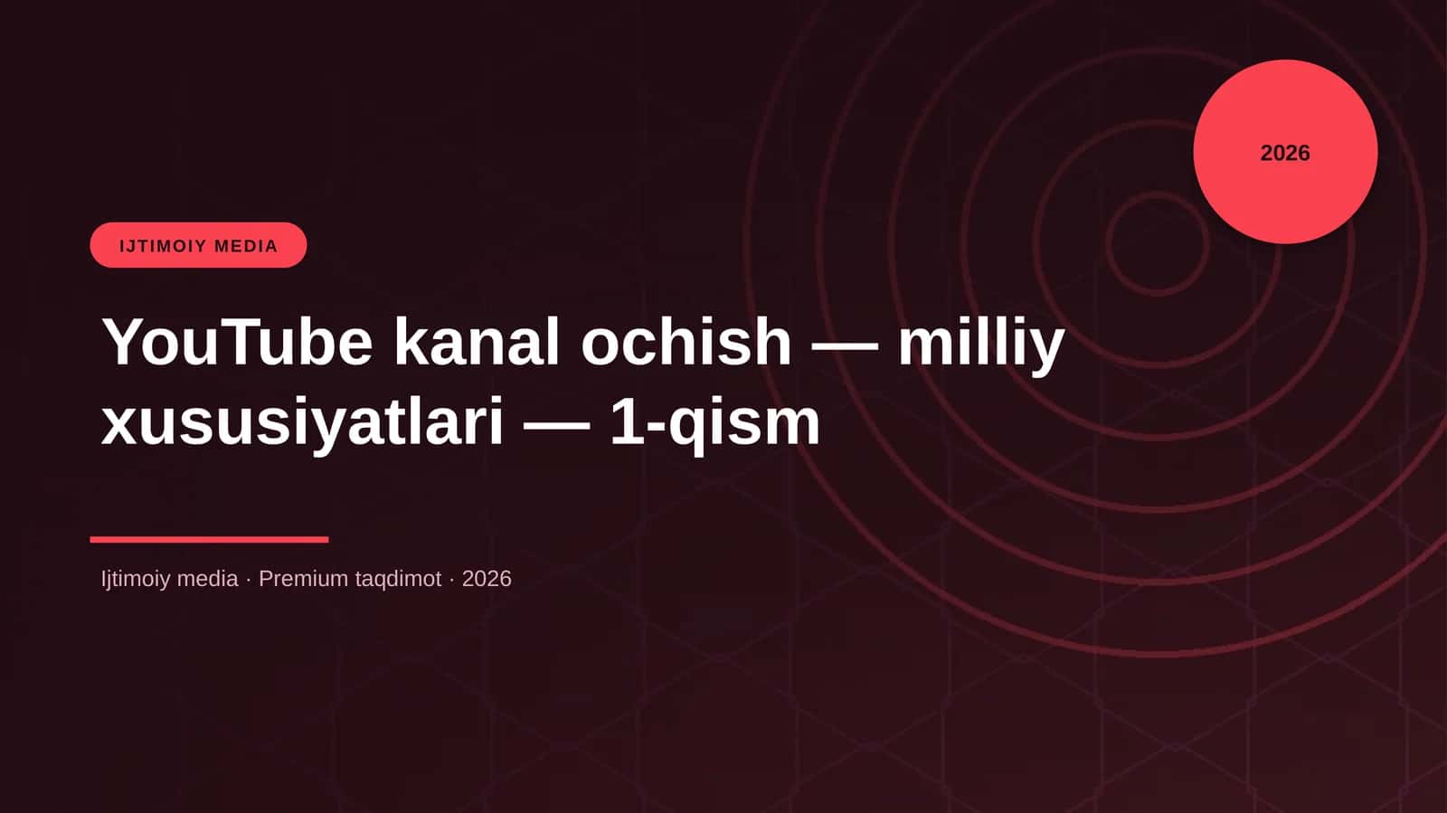 YouTube kanal ochish — milliy xususiyatlari — 1-qism 1