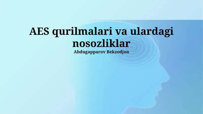 AES Qurilmalari va Ulardagi Nosozliklar 1