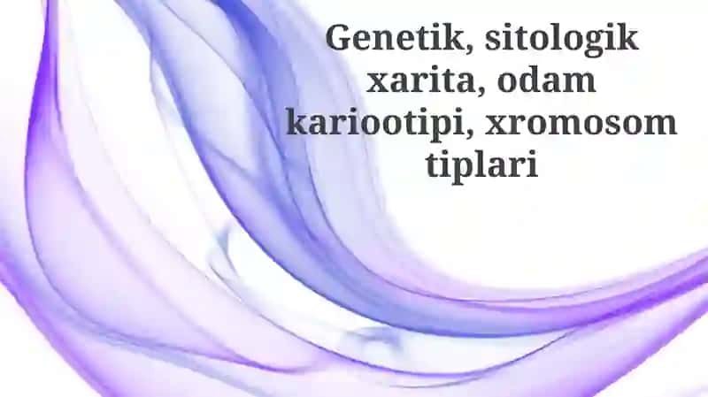 Genetika asoslari va sitologik xarita