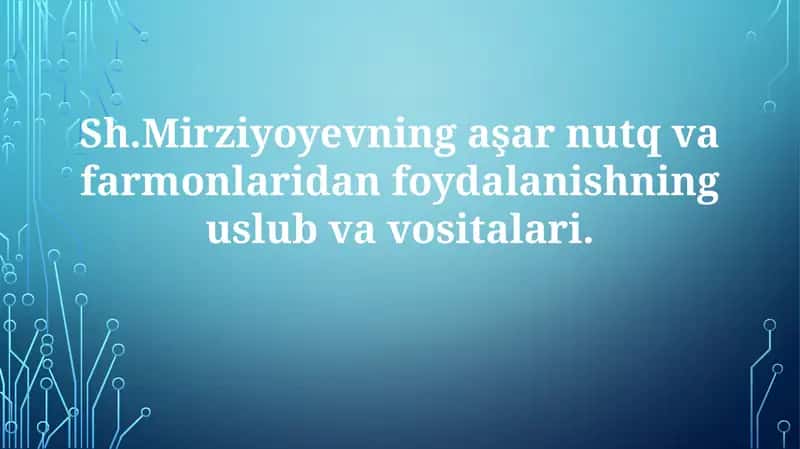 Mirziyoyevning asharnutq va farmonlaridan foydalanishning uslubi 1