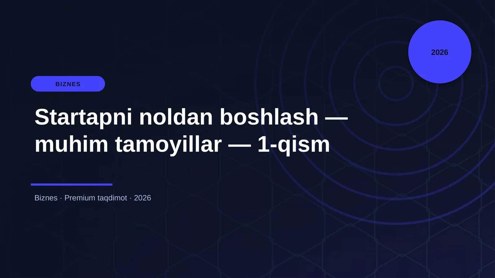 Startapni noldan boshlash — muhim tamoyillar — 1-qis 1