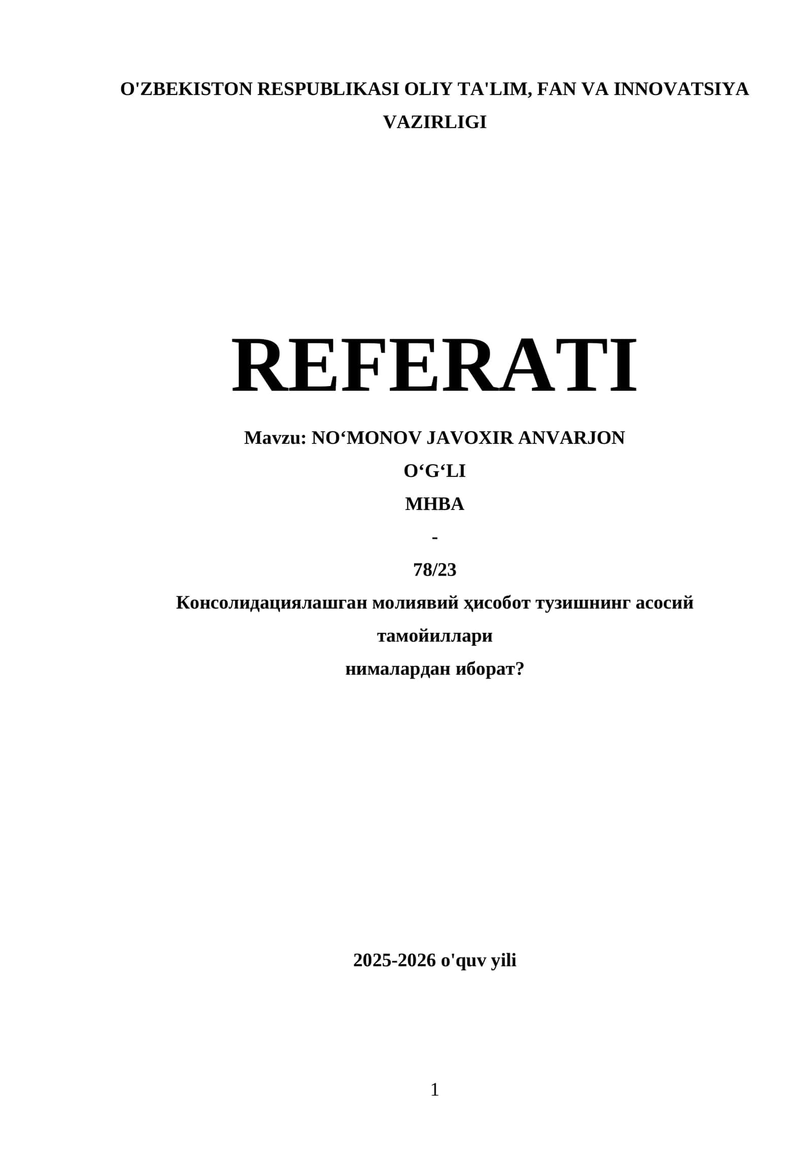 NO‘MONOV JAVOXIR ANVARJON O‘G‘LI MHBA - 78/23 Консолидациялашган молиявий ҳисобот тузишнинг асосий тамойиллари нималардан иборат? 1