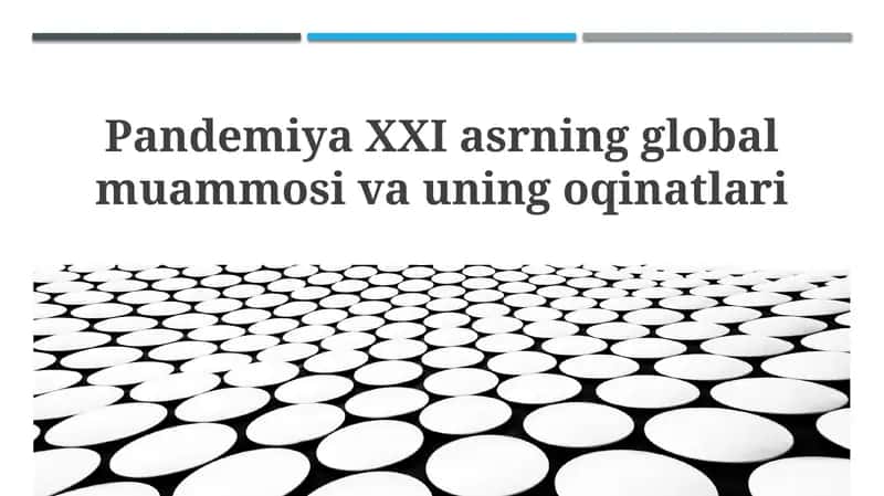 Pandemiya XXI asrning global muammosi va uning oqinatlari 1