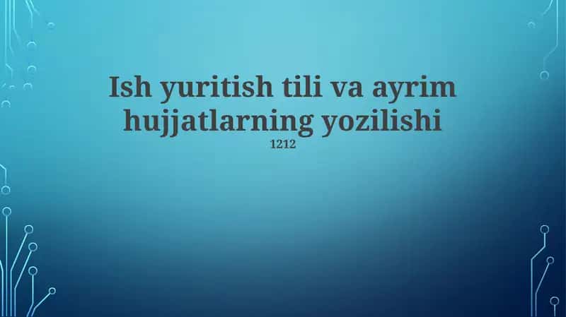 Ish yuritish tili va ayrim hujjatlarning yozilishi 1