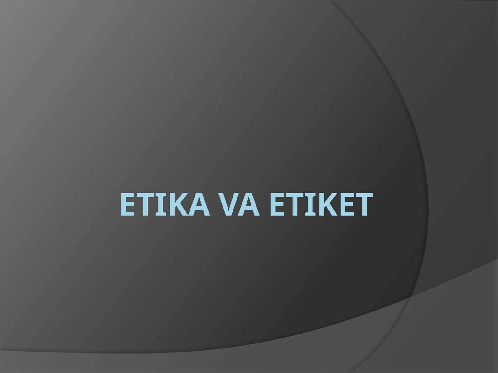 Etika va etiket 1