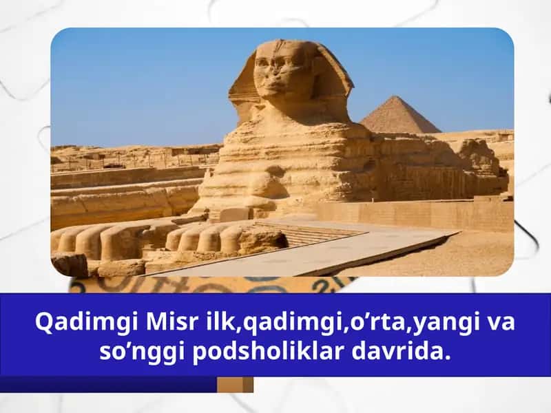 Qadimgi Misr ilk,qadimgi,o’rta,yangi va so’nggi podsholiklar davrida. 1