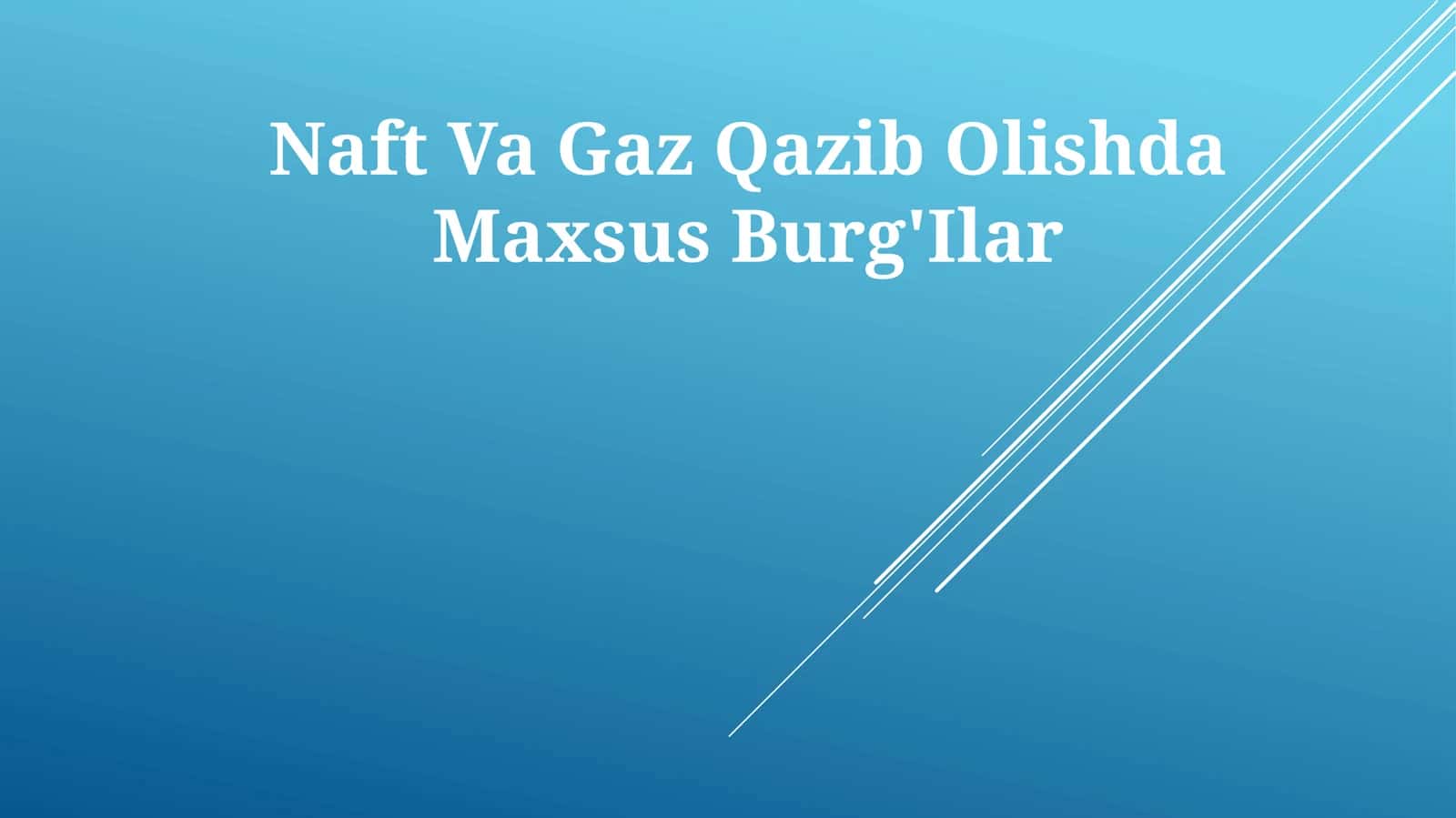 Naft Va Gaz Qazib Olishda Maxsus Burg'Ilar 1