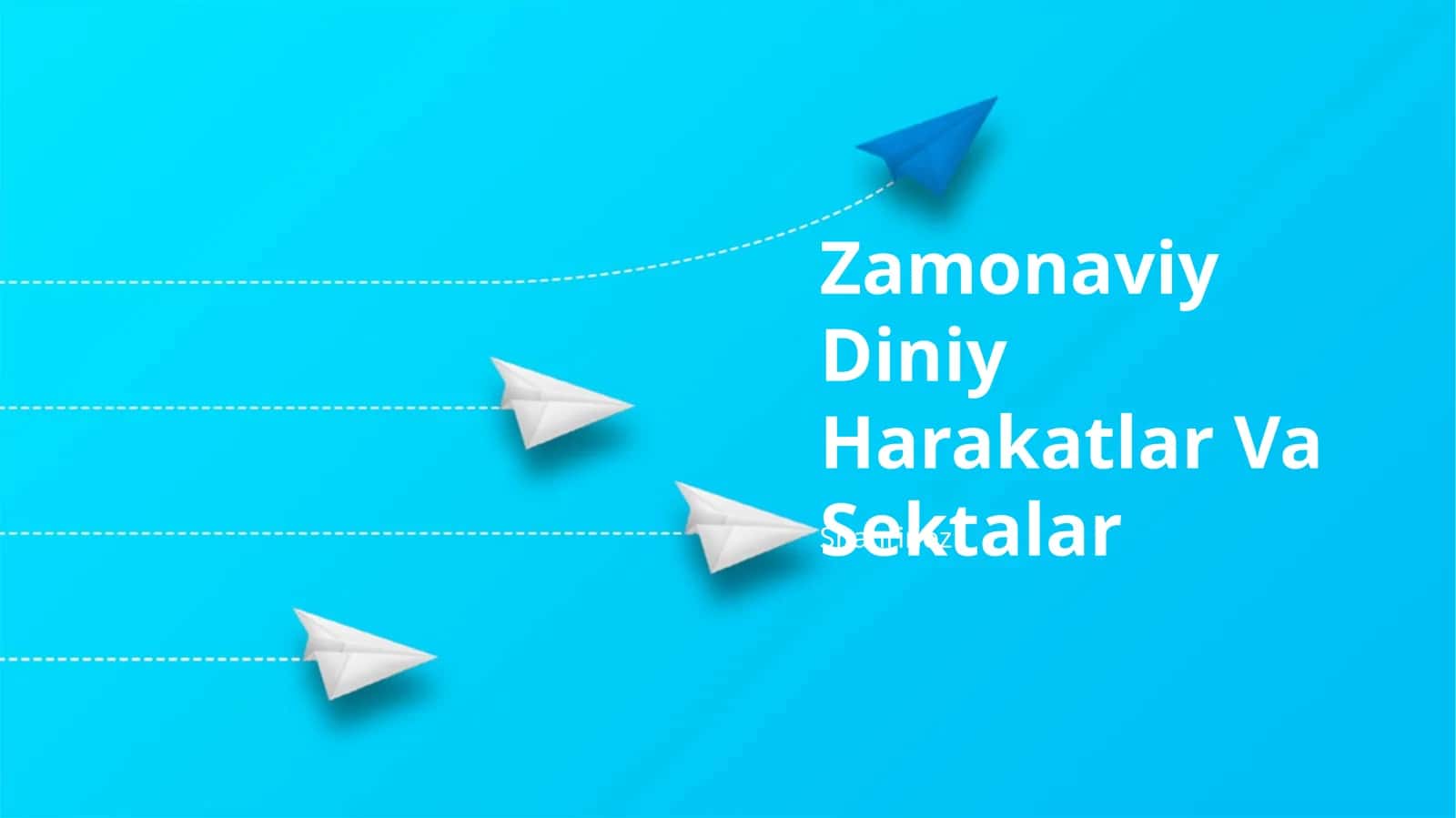 Zamonaviy Diniy Harakatlar Va Sektalar 1