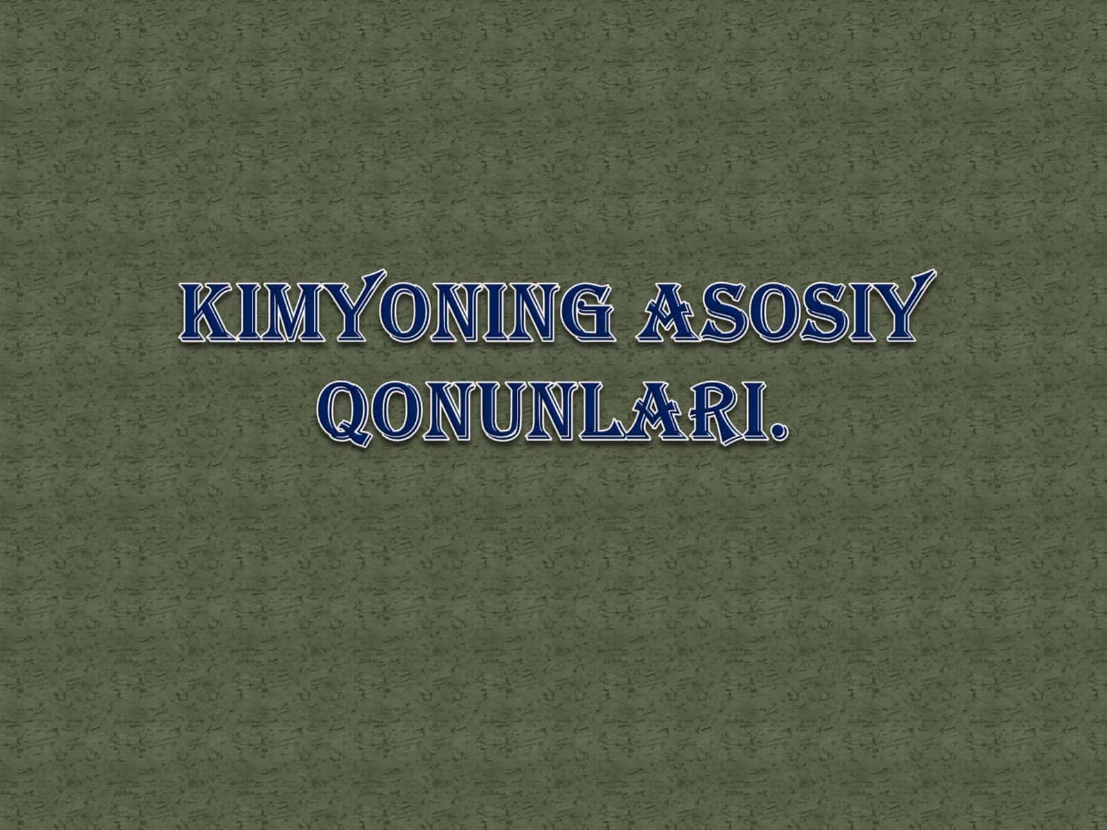 Kimyoning asosiy qonunlari 1