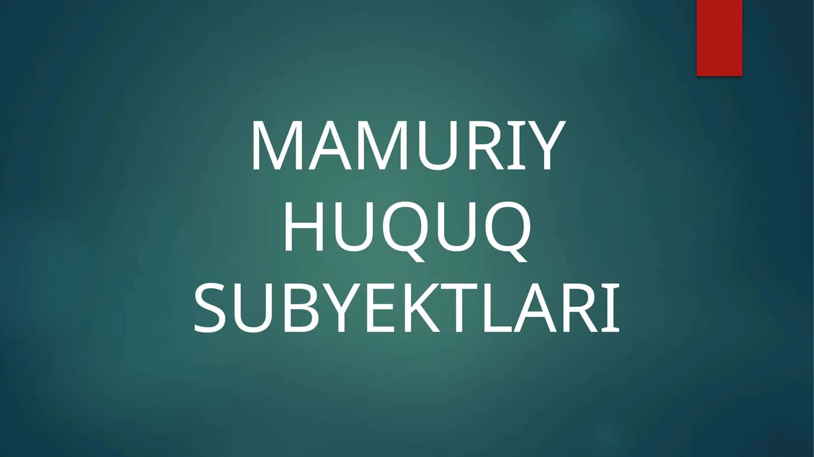 Ma’muriy Huquq Sub'ektlari 1