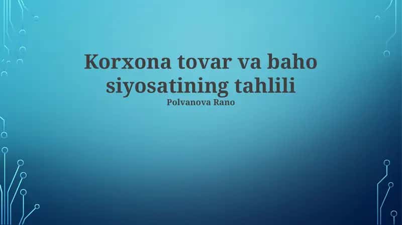 Korxona tovar va baho siyosatining tahlili 1