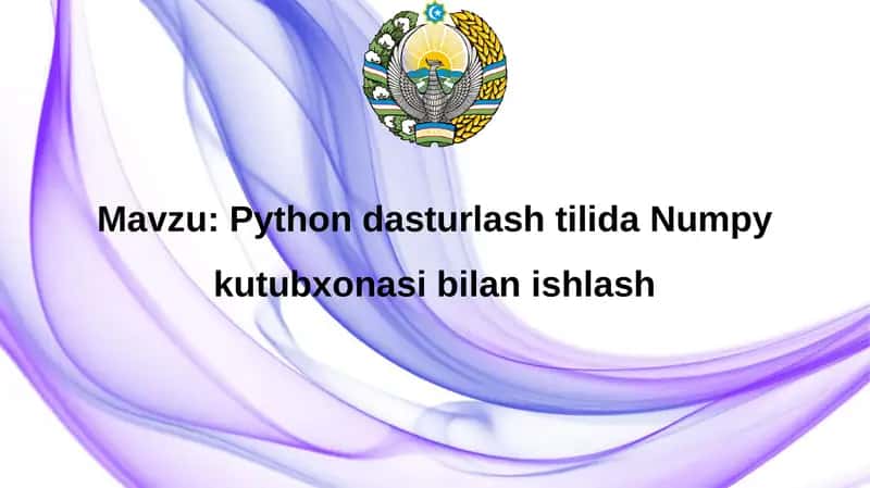 Python dasturlash tilida Numpy kutubxonasi bilan ishlash 1