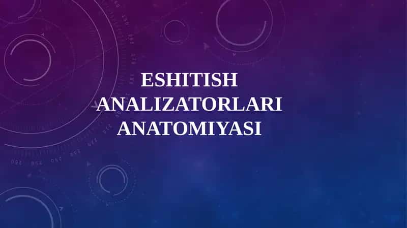 Eshituv analizatorlari anatomiyasi 1