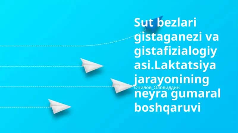 Sut bezlari gistaganezi va gistafizialogiyasi.Laktatsiya jarayonining neyra gumaral boshqaruvi 1