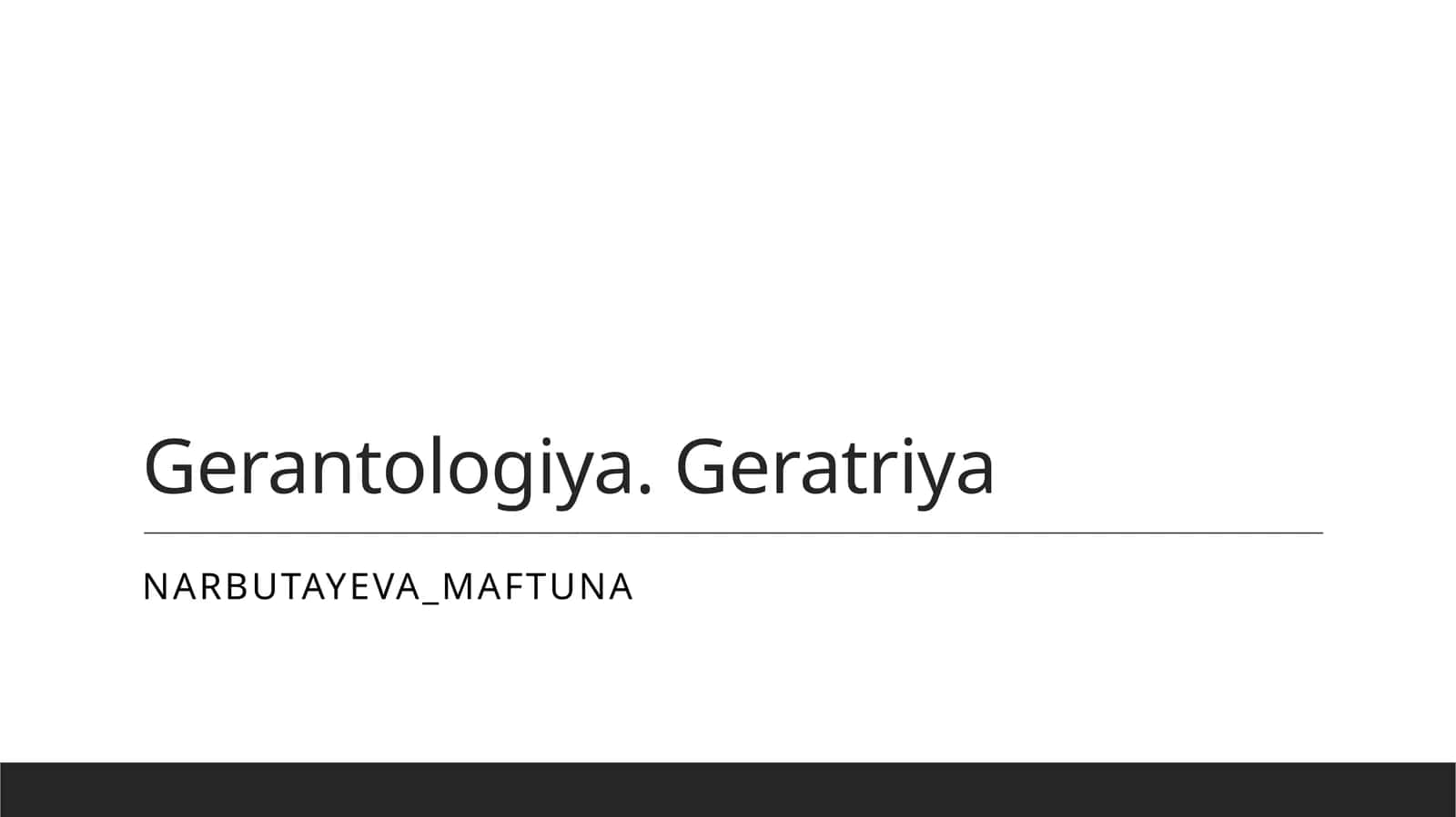 Gerantologiya. Geratriya 1