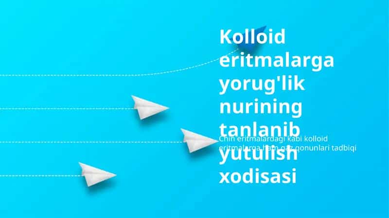 Kolloid eritmalarga yorug'lik nurining tanlanib yutulish xodisasi 1