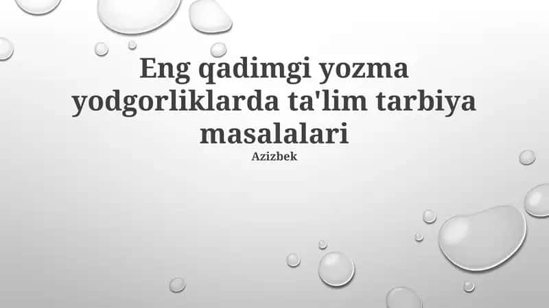 Eng qadimgi yozma yodgorliklarda ta'lim tarbiya masalalari 1