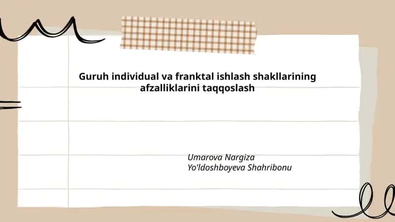 Guruh individual va franktal ishlash shakllarining afzalliklarini taqqoslash 1