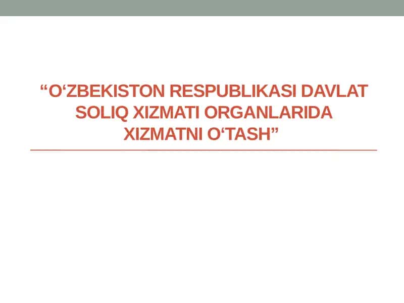 O‘zbekiston Respublikasi davlat soliq xizmati organlarida xizmatni o‘tash 1