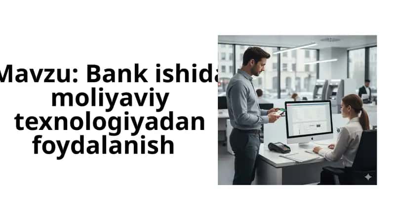 Bank ishida moliyaviy texnologiyadan foydalanish 1