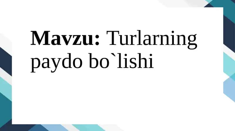 Turlarning paydo bo`lishi 1
