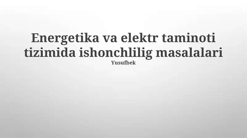 Energetika va elektr taminoti tizimida ishonchlilig masalalari 1