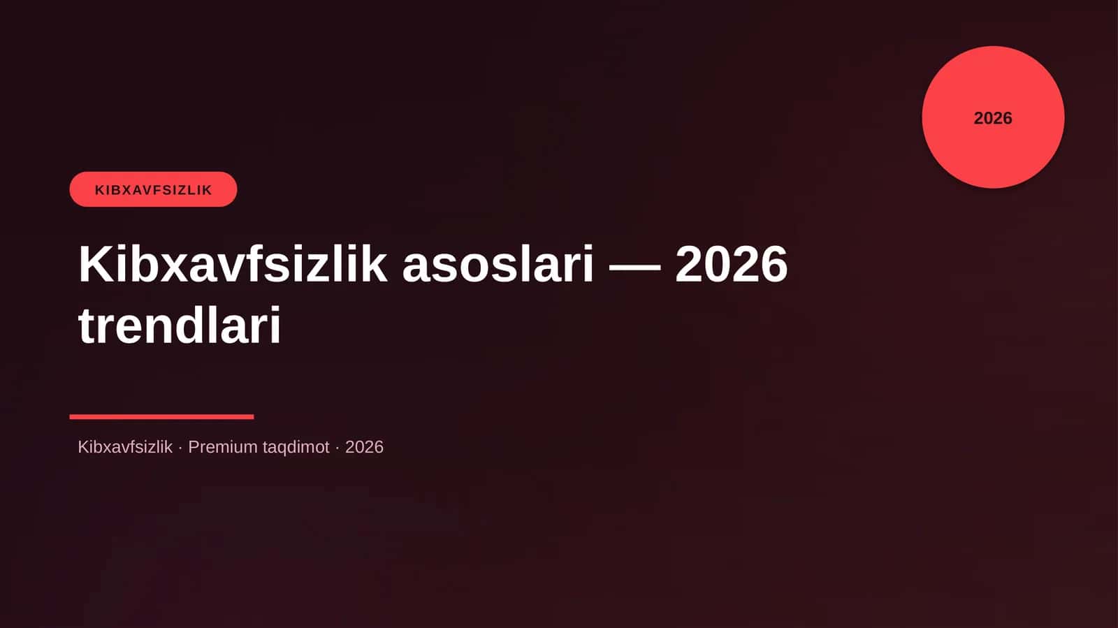 Kibxavfsizlik asoslari — 2026 trendlari 1
