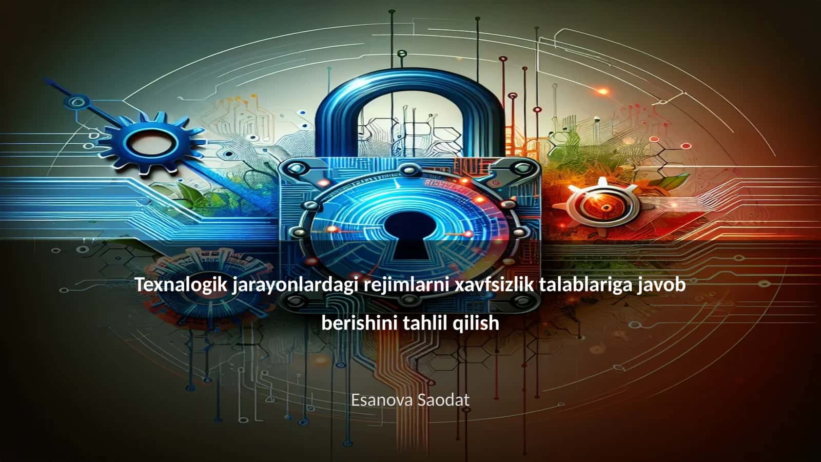 Texnalogik jarayonlardagi rejimlarni xavfsizlik talablariga javob berishini tahlil qilish 1