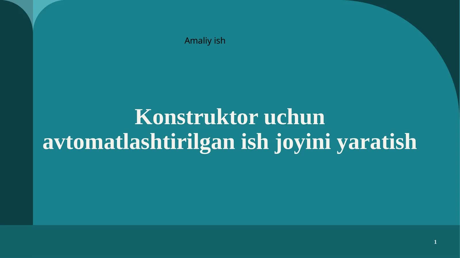 Konstruktor uchun avtomatlashtirilgan ish joyini yaratish 1